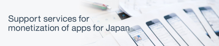 Support services for monetization of apps for Japan